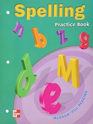 Full Download Mcgraw - Hill Reading 6: Spelling Practice Book - McGraw-Hill Companies, Inc. | ePub