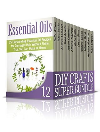 Full Download DIY Crafts SUPER BUNDLE: 250 Lessons and Tips on Gardening, Homemade Natural Products and DIY Crafts (diy, diy projects, diy crafts) - Nelly Wilson file in ePub