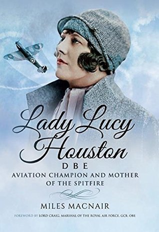 Read Lady Lucy Houston DBE: Aviation Champion and Mother of the Spitfire - Miles Macnair file in ePub