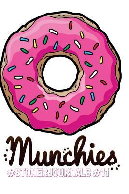 Read Online #Stonerjournals #11: Munchies: 420 Friendly Journals to Record Your Thoughts, Ideas & Sketches - file in PDF