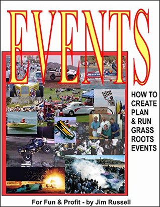 Full Download EVENTS For Fun & Profit: How to create, plan & run grass roots events - Jim Russell file in PDF