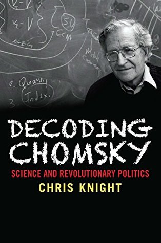 Download Decoding Chomsky: Science and Revolutionary Politics - Chris Knight file in PDF