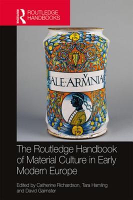Download The Routledge Handbook of Material Culture in Early Modern Europe - Catherine Richardson | PDF