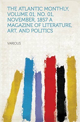 Download The Atlantic Monthly, Volume 01, No. 01, November, 1857 A Magazine of Literature, Art, and Politics - Various file in PDF
