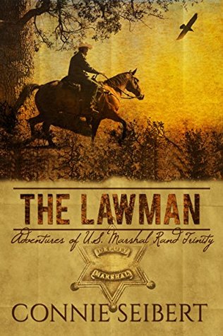 Full Download The Lawman: Adventures of U.S. Marshal Rand Trinity - Connie Seibert file in PDF