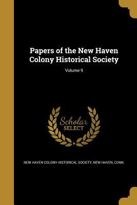 Read Papers of the New Haven Colony Historical Society; Volume 9 - New New Haven Colony Historical Society | PDF