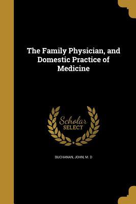 Download The Family Physician, and Domestic Practice of Medicine - John Buchanan | ePub
