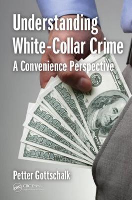 Full Download Understanding White-Collar Crime: A Convenience Perspective - Petter Gottschalk file in ePub