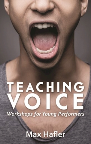 Full Download Teaching Voice: Workshops for Young Performers - Max Hafler | ePub