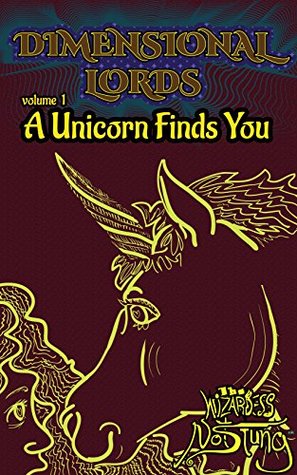 Full Download A Unicorn Finds You (Dimensional Lords Book 1) - NotStung file in PDF