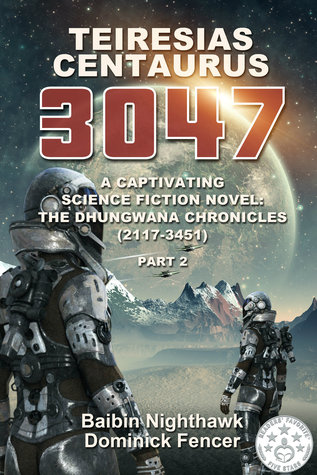 Full Download Teiresias Centaurus 3047. The Dhungwana Chronicles (2117 - 3451). Part 2. - Baibin Nighthawk | ePub