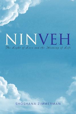 Read Ninveh: The Light of Love and the Meaning of Life - Shoshana Zimmerman file in ePub
