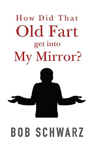 Read How Did That Old Fart Get into My Mirror?: Mrs. Korsakov, Can Rimsky Come out and Play? - Bob Schwarz | PDF