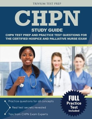 Download CHPN Study Guide: CHPN Test Prep and Practice Test Questions for the Certified Hospice and Palliative Nurse Exam - CHPN Exam Prep Team file in PDF