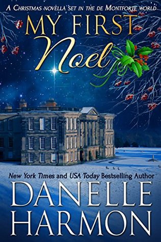 Download My First Noel: A Christmas Novella Set in The De Montforte World - Danelle Harmon | PDF