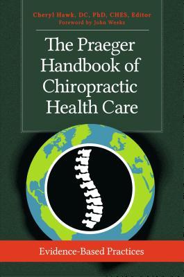 Download The Praeger Handbook of Chiropractic Health Care: Evidence-Based Practices - Cheryl Hawk file in ePub