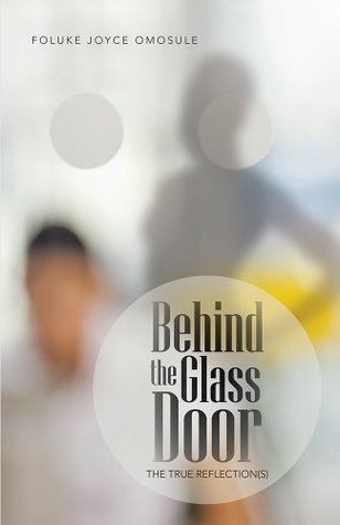 Full Download Behind the Glass Door: The True Reflection(s) - Foluke Joyce Omosule | PDF