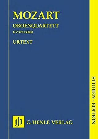 Read Online Mozart: Oboe Quartet in F major K.370 (368b) (Urtext) Study Score - Wolfgang Amadeus Mozart file in ePub