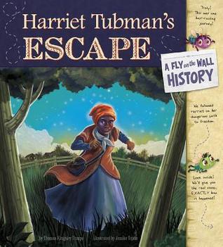 Download Harriet Tubman's Escape: A Fly on the Wall History - Thomas Kingsley Troupe | ePub
