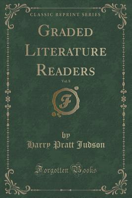 Read Online Graded Literature Readers, Vol. 8 (Classic Reprint) - Harry Pratt Judson | PDF