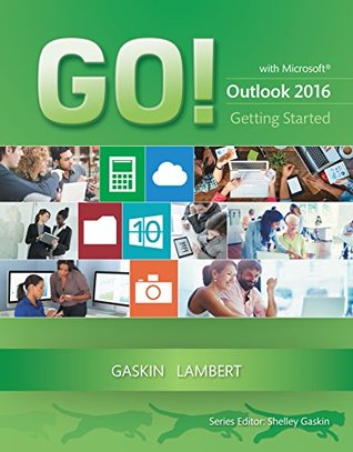 Read Online GO! with Microsoft Outlook 2016 Comprehensive (GO! for Office 2016 Series) - Shelley Gaskin file in PDF