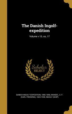 Full Download The Danish Ingolf-Expedition; Volume V 15..No..17 - Carl Frederik Wandel file in ePub