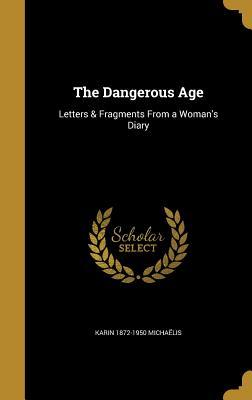 Read The Dangerous Age: Letters & Fragments from a Woman's Diary - Karin Michaëlis | ePub