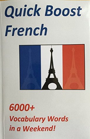 Read Online Quick Boost French: 6000 Vocabulary Words in a Weekend! - Michael Langthorne file in PDF