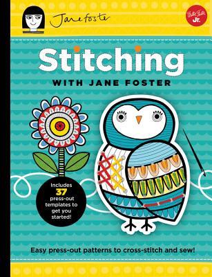 Full Download Stitching with Jane Foster: Easy press-out patterns to cross-stitch and sew - Jane Foster file in PDF