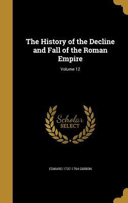 Download The History of the Decline and Fall of the Roman Empire; Volume 12 - Edward Gibbon | PDF