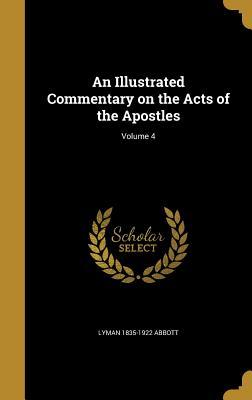 Read An Illustrated Commentary on the Acts of the Apostles; Volume 4 - Lyman Abbott | ePub