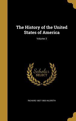 Download The History of the United States of America; Volume 3 - Richard Hildreth file in PDF
