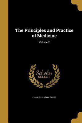 Read Online The Principles and Practice of Medicine; Volume 2 - Charles Hilton Fagge | PDF