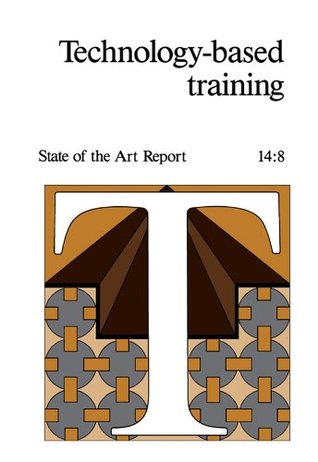 Download Technology-Based Training: State of the Art Report 14:8 (State of the Art Report Series 14, No 8) - M. Labinger file in PDF