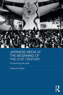 Download Japanese Media at the Beginning of the 21st Century: Consuming the Past - Kalu N Kalu | PDF