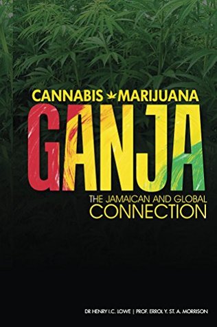 Download Cannabis, Marijuana, Ganja: The Jamaican and Global Connection - Henry I.C. Lowe | ePub