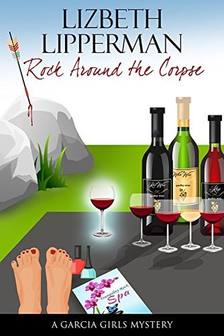 Read Online Rock Around the Corpse (a Garcia Girls Mystery) #4 - Lizbeth Lipperman | PDF