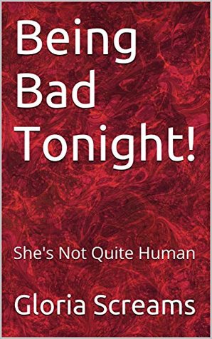 Read Being Bad Tonight!: She's Not Quite Human (A Lynx & Bear Taboo Tale Book 1) - Gloria Screams file in ePub