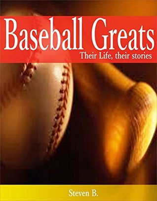 Download Baseball Greats, Their life, their pain, their Stories - Steven B. | ePub