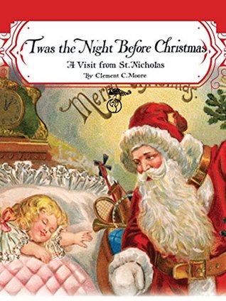 Full Download Twas the Night before Christmas: A Visit from St. Nicholas (Santa Claus) - Clement C. Moore | ePub