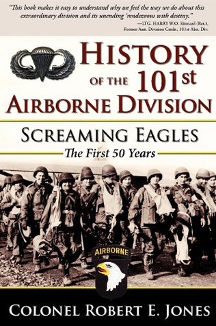 Read Online History of the 101st Airborne Division: Screaming Eagles: The First 50 Years - Robert E. Jones | ePub