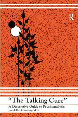 Read The Talking Cure: A Descriptive Guide to Psychoanalysis - Joseph D. Lichtenberg file in ePub