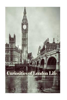 Read Curiosities of London Life: or, Phases, Physiological and Social, of the Great Metropolis - Charles Manby Smith file in ePub