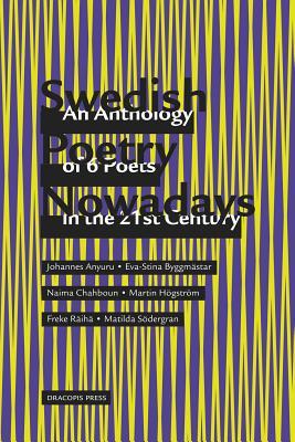Read Swedish Poetry Nowadays; An Anthology of 6 Poets in the 21st Century - Johannes Anyuru file in ePub