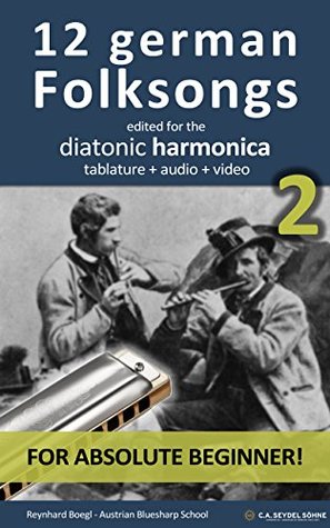 Read Online 12 german Folksongs - Book 2 - edited for the diatonic harmonica: tablature   audio   video (Harmonica Songbooks) - Reynhard Boegl file in ePub