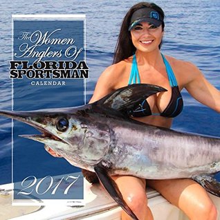 Read 2017 The Women Anglers of Florida Sportsman Calendar - Florida Sportsman Magazine | PDF