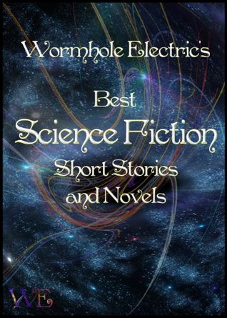 Read Wormhole Electric's Best Science Fiction Short Stories and Novels - Jeph Keir | ePub