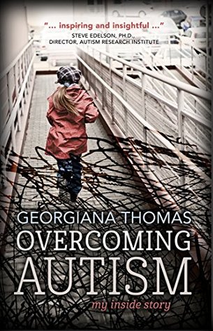 Full Download Overcoming Autism: A child's triumph over autism - Georgiana Thomas file in PDF