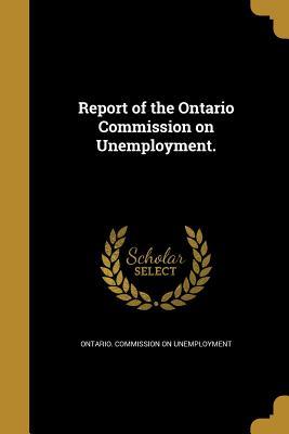 Download Report of the Ontario Commission on Unemployment. - Ontario Commission on Unemployment | ePub