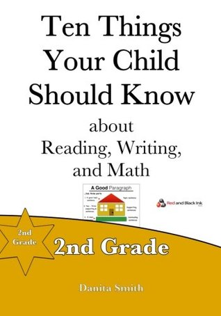 Read Online Ten Things Your Child Should Know: 2nd Grade (Volume 2) - Danita Smith | PDF